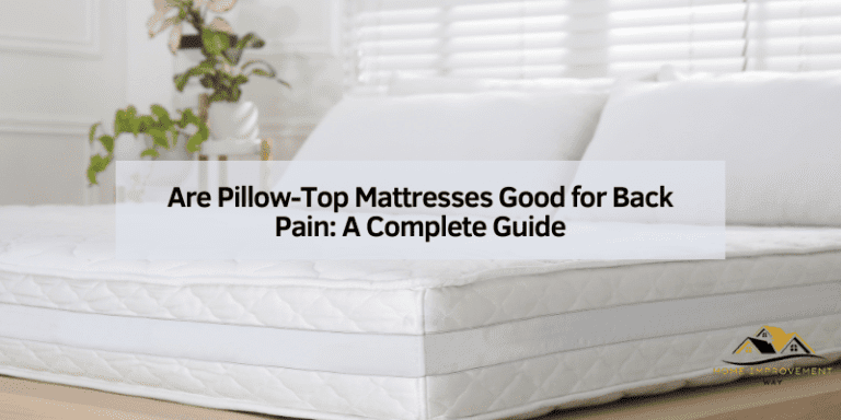 Are Pillow-Top Mattresses Good for Back Pain