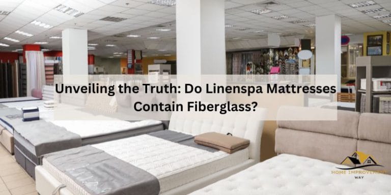 Do Linenspa Mattresses Contain Fiberglass?