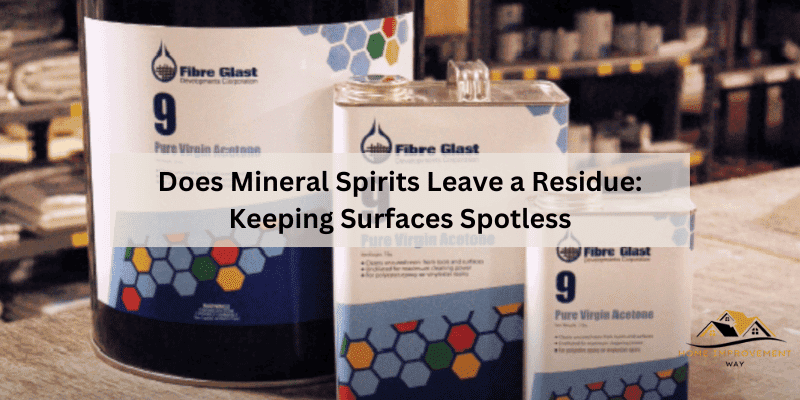 Does Mineral Spirits Leave a Residue
