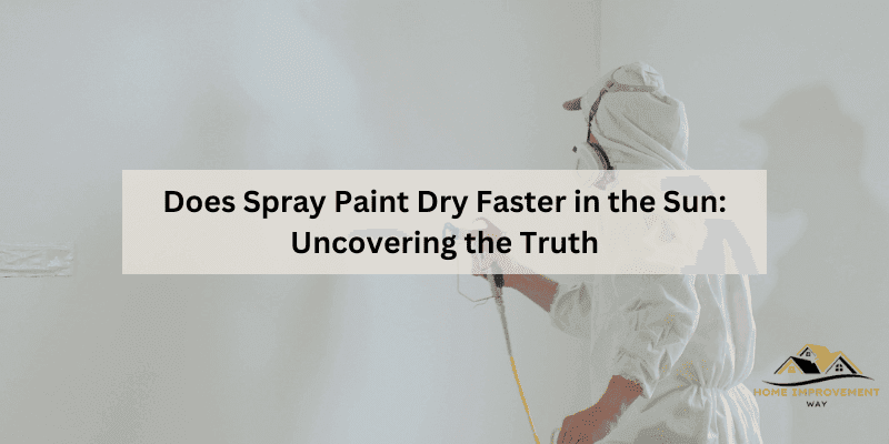 Does Spray Paint Dry Faster in the Sun