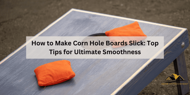 How to Make Corn Hole Boards Slick