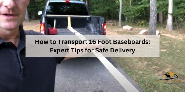 How to Transport 16 Foot Baseboards