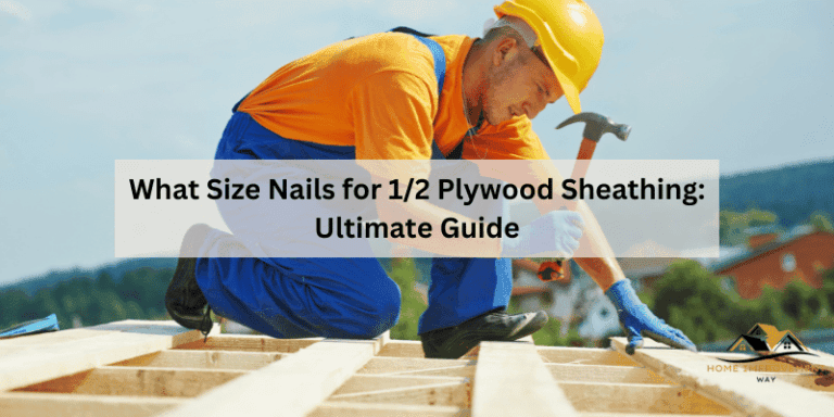 What Size Nails for 1/2 Plywood Sheathing
