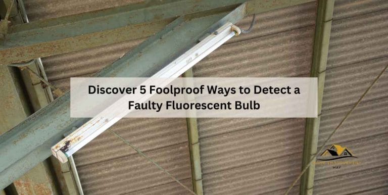 Discover 5 Foolproof Ways to Detect a Faulty Fluorescent Bulb