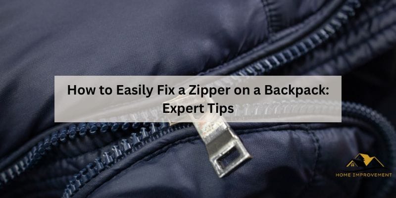 How to Easily Fix a Zipper on a Backpack
