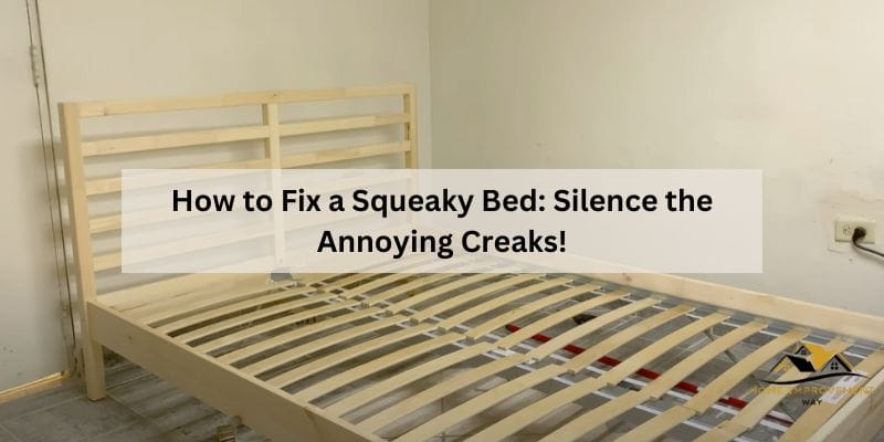 How to Fix a Squeaky Bed