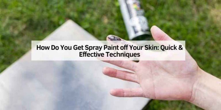 How Do You Get Spray Paint off Your Skin