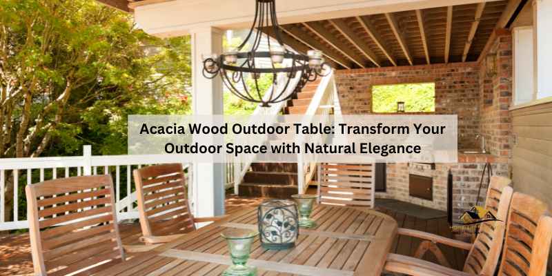 Acacia Wood Outdoor Table