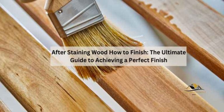 After Staining Wood How to Finish