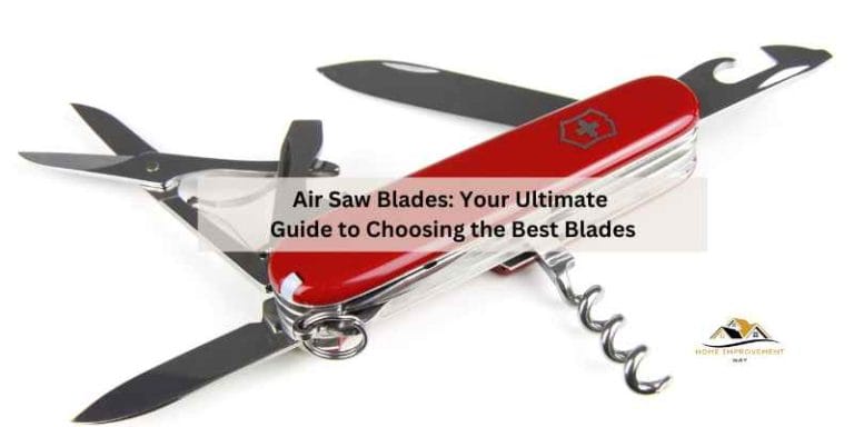 Air Saw Blades: Your Ultimate Guide to Choosing the Best Blades