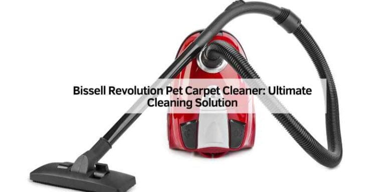 Bissell Revolution Pet Carpet Cleaner: Ultimate Cleaning Solution