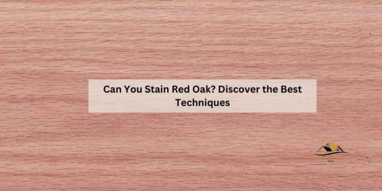 Can You Stain Red Oak