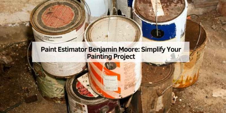 Paint Estimator Benjamin Moore: Simplify Your Painting Project