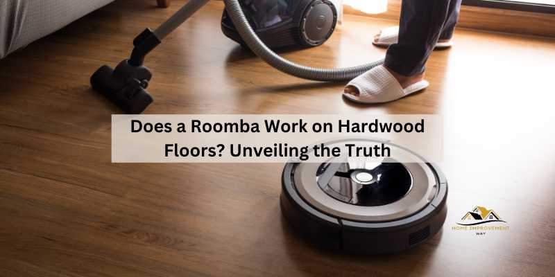 Does a Roomba Work on Hardwood Floors