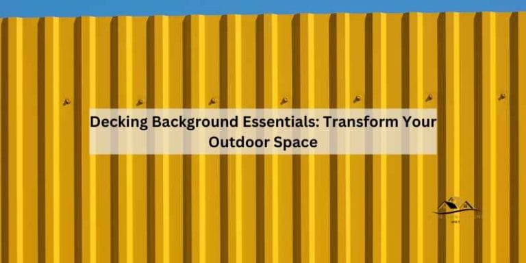 Decking Background Essentials