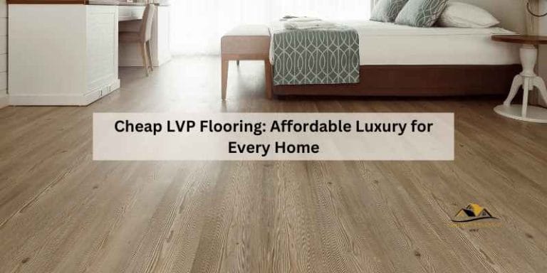 Cheap LVP Flooring