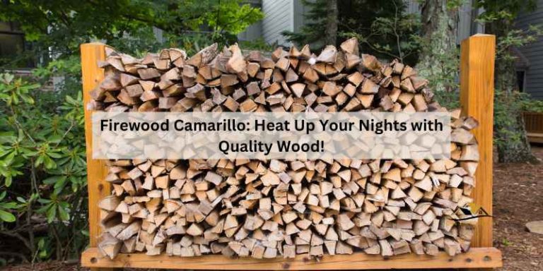 Firewood Camarillo: Heat Up Your Nights with Quality Wood!