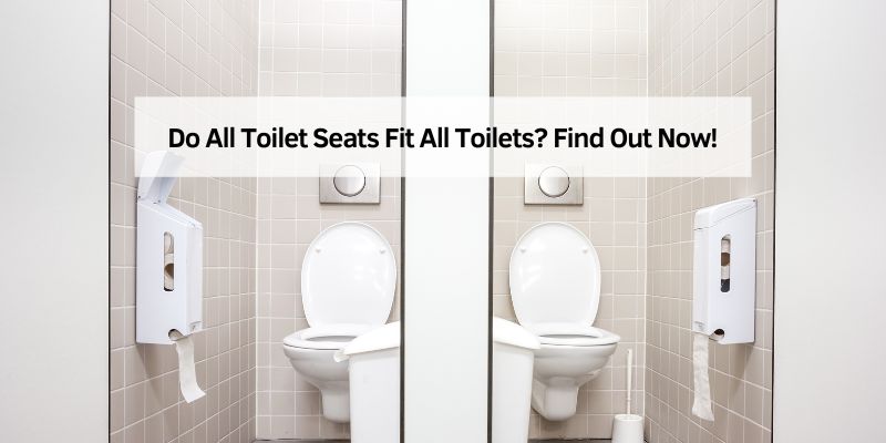 Do All Toileat Seats Fit All Toilets