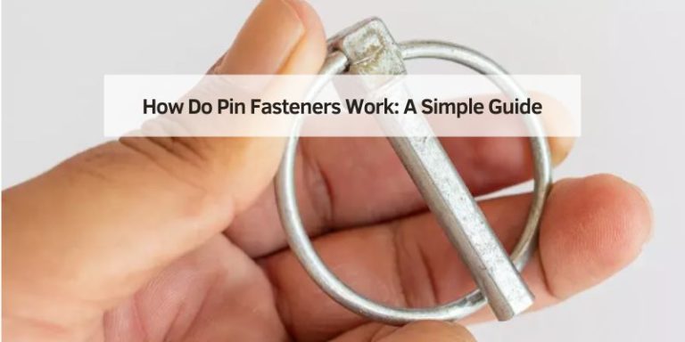 How Do Pin Fasteners Work