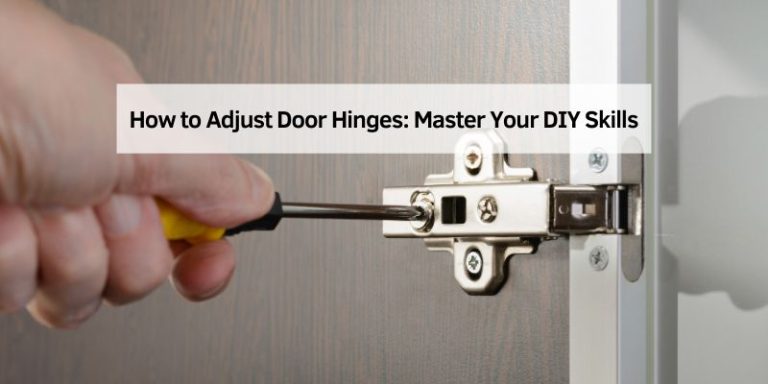 How to Adjust Door Hinges