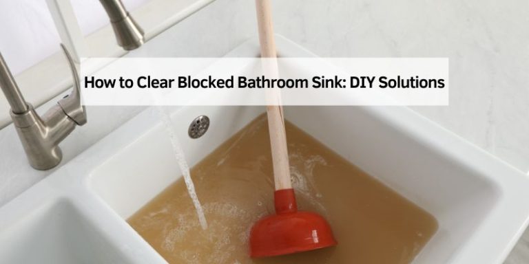 How to Clear Blocked Bathroom Sink