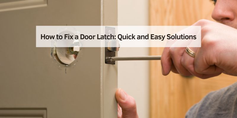 How to Fix a Door Latch