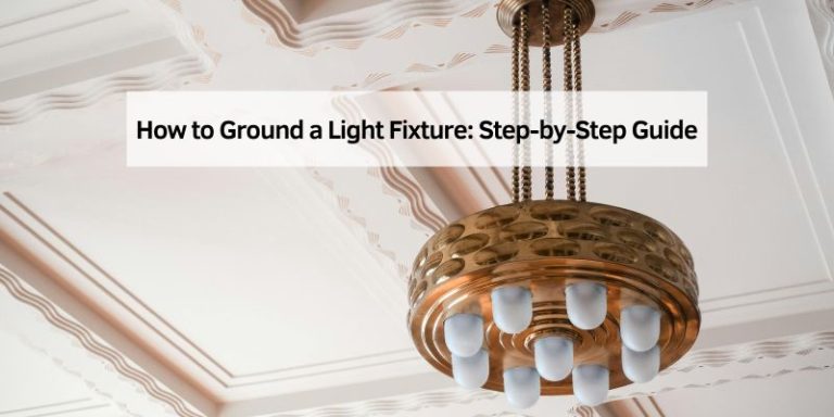 How to Ground a Light Fixture