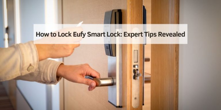 How to Lock Eufy Smart Lock