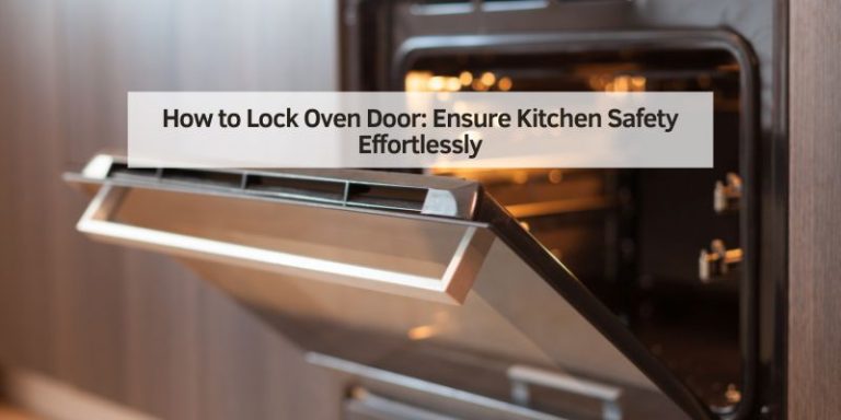 How to Lock Oven Door
