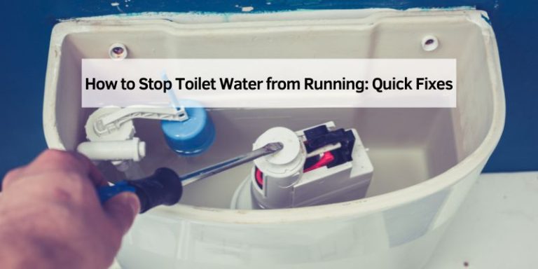 How to Stop Toilet Water from Running