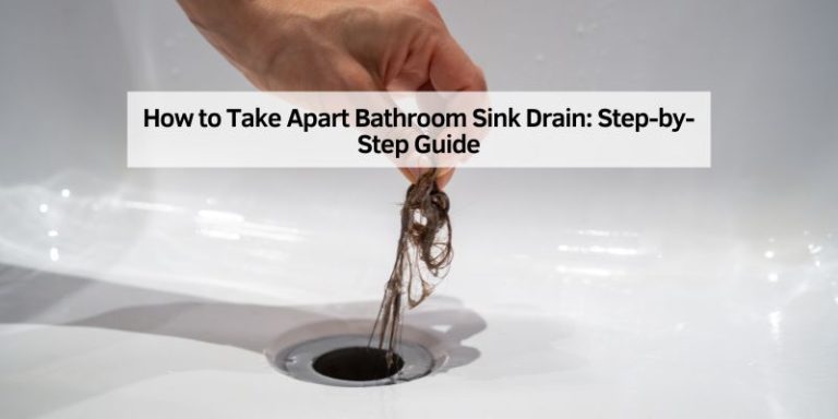 How to Take Apart Bathroom Sink Drain