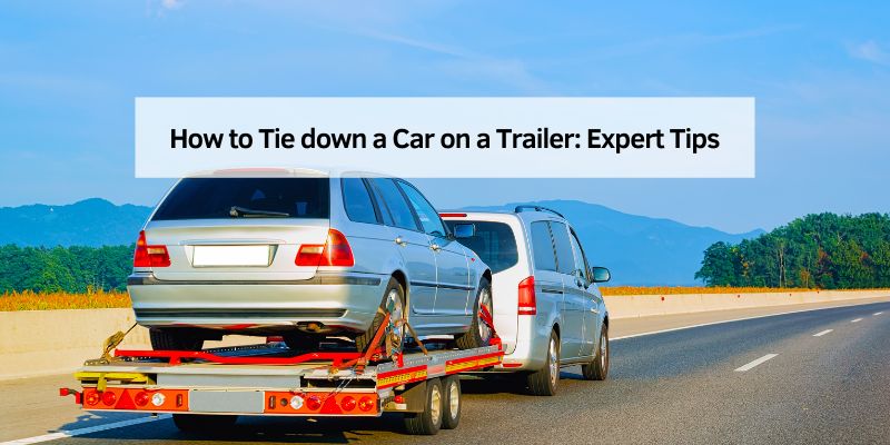 How to Tie down a Car on a Trailer