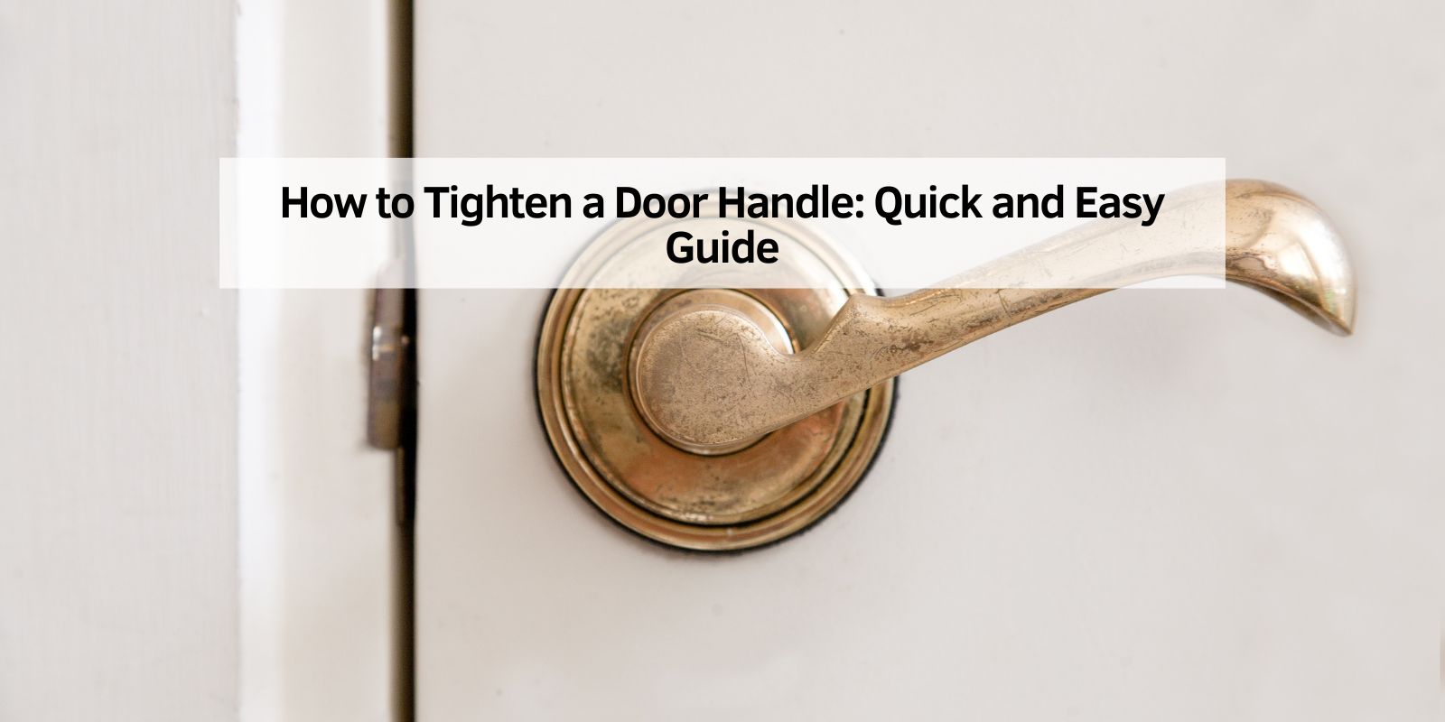 How to Tighten a Door Handle