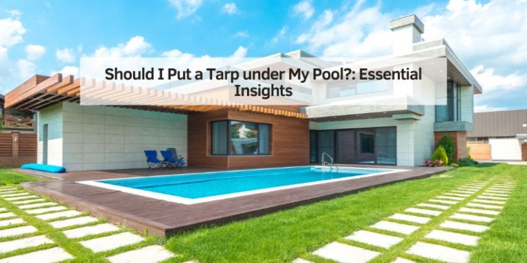 Should I Put a Tarp under My Pool