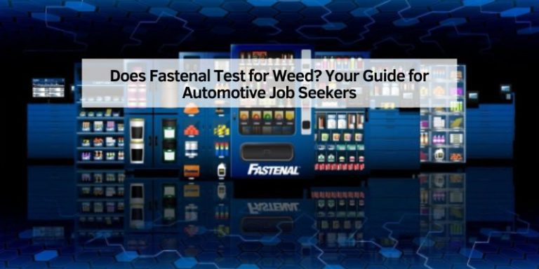 Does Fastenal Test for Weed
