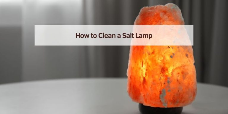 How to Clean a Salt Lamp