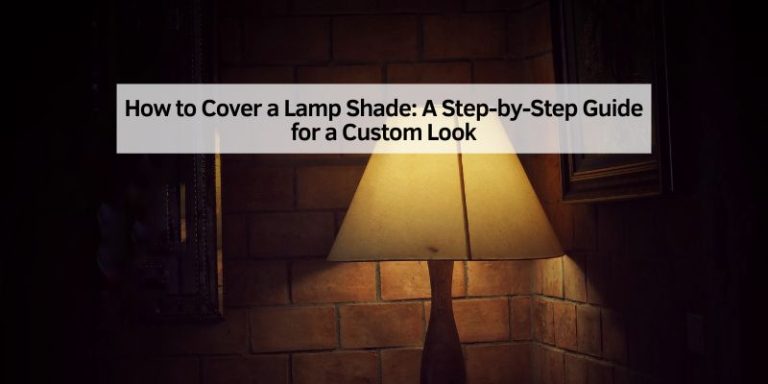 How to Cover a Lamp Shade