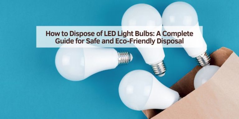 How to Dispose of LED Light Bulbs