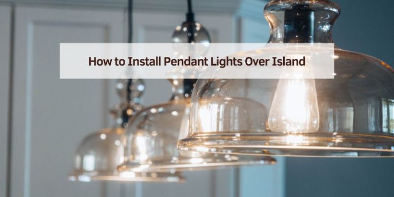 How to Install Pendant Lights Over Island