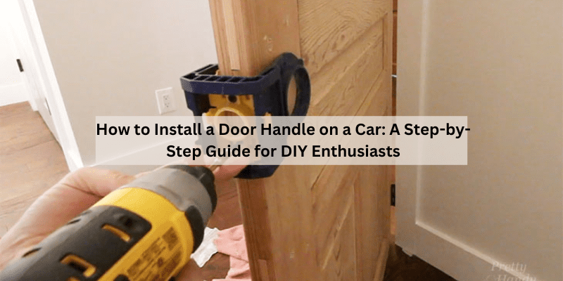 How to Install a Door Handle on a Car (2)