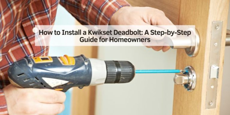 How to Install a Kwikset Deadbolt