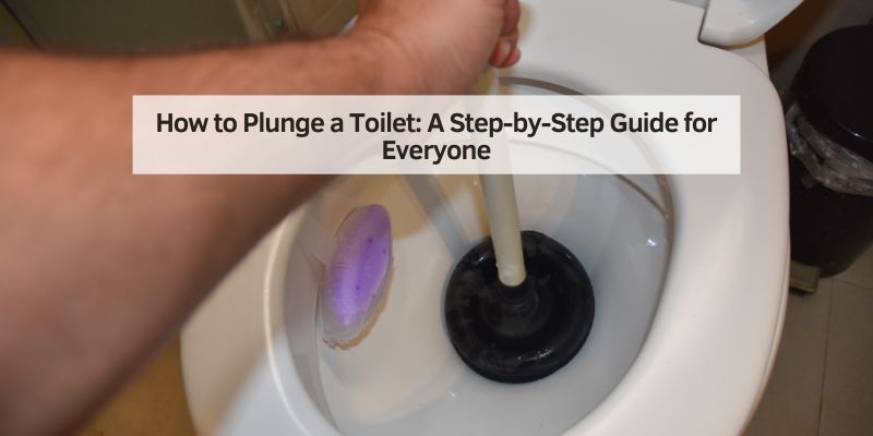 How to Plunge a Toilet