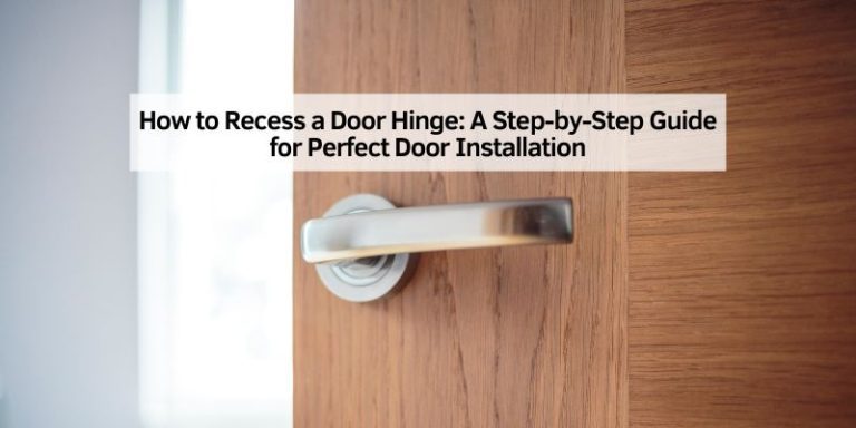 How to Recess a Door Hinge