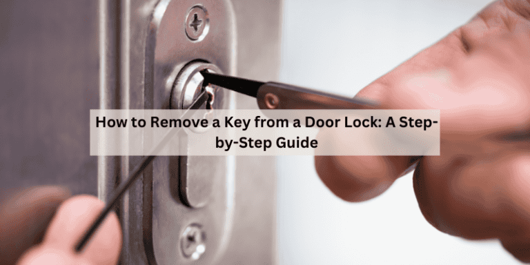 How to Remove a Key from a Door Lock