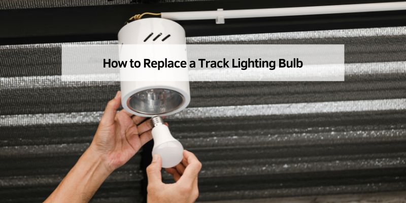 How to Replace a Track Lighting Bulb