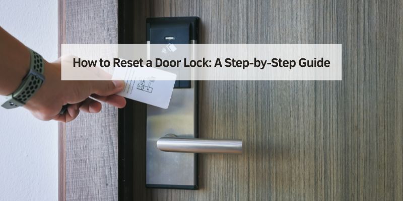 How to Reset a Door Lock