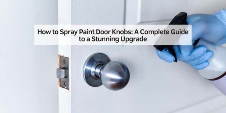 How to Spray Paint Door Knobs