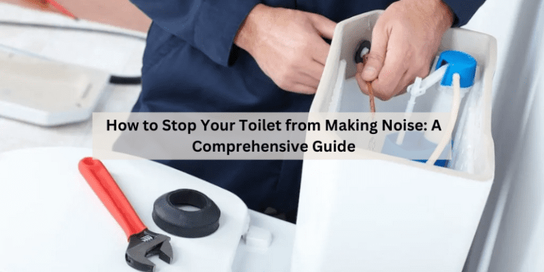 How to Stop Your Toilet from Making Noise