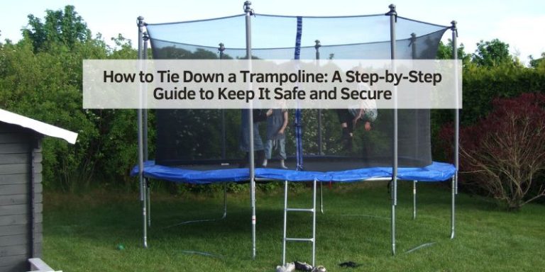 How to Tie Down a Trampoline