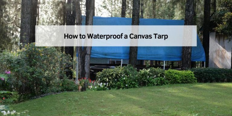 How to Waterproof a Canvas Tarp